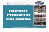 REPORT PROGETTI COLOMBIA - maniverso.org · rispecchiano moltissimo e ogni volta partendo dal commento al libro si finisce sempre con l’ascoltare le confidenze di qualcuna di loro