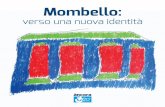 verso una nuova identità - ancoraservizi.it · Mombello: verso una nuova identità Debora Monteverdi, Amanda Motta, Giorgia Serena Passatutto