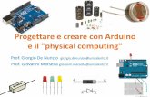 Progettare e creare con Arduino e il physical computingdenunzio/allow_listing/ARDUINO/ARDUINO.pdf · Iniziare con Arduino (1) • Se si lavora su un pc sul quale non si dispone dei