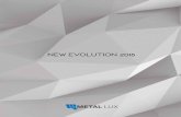 NEW EVOLUTION 2016€¦ ·  NEW EVOLUTION 2016 NEW EVOLUTION 2016 Metal Lux s.n.c. Via Piave 35, Torreselle di Piombino Dese - 35017 (PD) Italy T …