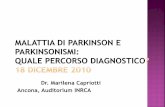 Dr. Marilena Capriotti Ancona, Auditorium INRCA di Parkinson e... · Bradicinesia Unified Parkinson Disease Rating Scale (UPDRS), modificata •Alterazioni cognitive •Alterazioni