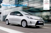 Nuova Yaris Hybrid - Electric Motor News€¦ · 4 5 Nuova Yaris Hybrid: una rivoluzione nel segmento B — Il fiore all’occhiello della gamma Toyota: la più venduta in Europa
