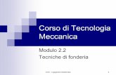 Modulo 2.2 Tecniche di fonderia - My LIUCmy.liuc.it/MatSup/2004/Y70750/Corso di Tecnologia Meccanica - Mod.2... · Si definisce modulo di raffreddamento il rapporto M = V / S ...