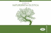 SCUOLA di NATUROPATIA OLISTICA · 4 ORIGINI E PRINCIPI DELLA NATUROPATIA LUMEN, in sintonia con il documento Benchmarks for Training in Naturopathy1, considera la Naturopatia una