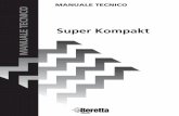 Super Kompakt Tecnici Beretta/super kompakt... · 2014-11-17 · Beretta trova una sua precisa ... stiche di Super Kompakt sono: • la linea armoniosa che ne consente l’in-serimento