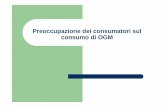 Preoccupazione dei consumatori sul consumo di OGM · Evidenze empiriche 1) Si riscontrano diverse attitudini rispetto il consumo di prodotti OGM. In Europa e Giappone si rileva una