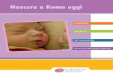 Nascere a Roma oggi - ANSA.it · Indice Le mamme di Roma I luoghi del parto Come si nasce e si partorisce Il percorso nascita, dalla gravidanza all’allattamento