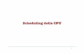 Scheduling della CPU - lia.disi.unibo.itlia.disi.unibo.it/Courses/sot1516/materiale/4-Scheduling.pdf · Algoritmo di scheduling Round Robin È tipicamente usato in sistemi time sharing: