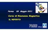 Corso di Risonanza Magnetica - storage.aicod.itstorage.aicod.it/portale/ausl/file/Pietro_Panizza_1.pdf · La Risonanza Magnetica può essere di difficile interpretazione, pertanto,