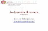 Giovanni Di Bartolomeo gdibartolomeo@unitedibartolomeo.comunite.it/courses/tpm/2 domanda di moneta (prima... · Politica economica e finanza Modulo in Teoria e politica monetaria.