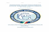 FEDERAZIONE ITALIANA PESCA SPORTIVA … · A del 01/02/2017 Circolare Normativa Pesca di Superficie 2017 pag. 2 di 21 ... • Carp Fishing • Pesca con la Mosca • Feeder • Pesca