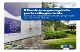 Il Fondo europeo agricolo per lo sviluppo rurale · far fronte alle principali sfide sul piano socioeconomico e ambientale. ... il metodo della catena di progetti, ... europeo per