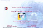 Seminario di Sicurezza Informatica - dmi.unipg.it · Valutazione della Sicurezza Seminario di Sicurezza Informatica VALUTAZIONE DELLA SICUREZZA Universita degli Studi di Perugia`