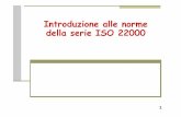 Introduzione alle norme della serie ISO 22000 comuni/pdf/serie... · ISO/TS 22002-1:2009 is neither designed nor intended for use in other parts of the food supply chain. Food manufacturing