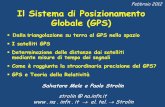 Il Sistema di Posizionamento Globale (GPS)people.na.infn.it/~strolin/Seminari per Scuole Medie Superiori/Come... · Il Sistema di Posizionamento Globale (GPS) Dalla triangolazione