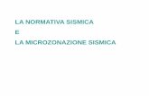 LA NORMATIVA SISMICA E LA MICROZONAZIONE …docenti.unicam.it/tmp/1398.pdf · LA NORMATIVA SISMICA L. 02/02/1974 n° 64 “Provvedimenti per le costruzioni con particolari prescrizioni
