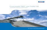 Cuscinetti SKF con Solid Oil - minettigroup.com · Cuscinetti SKF con Solid Oil – la terza alternativa di lubrificazione Esistono tre metodi per erogare olio ai cuscinetti a sfere