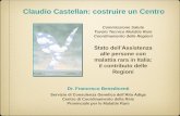 Claudio Castellan: costruire un Centro · Consulenza Genetica per corea di Huntington Stretta interazione con il Servizio di Psicologia Clinica dell’Ospedale di Bolzano (Dr.ssa