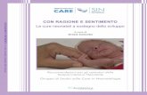 Le cure neonatali a sostegno dello sviluppo - … CARE_DEFINITIVO.pdf · Nasce quindi una vera e propria “ecologia neonatale”, per la quale il neonato non è più un essere isolato,