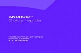 ANDROIDTM Guida rapida - google.com · GUIDA RAPIDA AD ANDROID BENVENUTO IN ANDROID . 1. 1 . Benvenuto in Android. Informazioni su Android 4.4. Android 4.4 (KitKat ®) è la versione