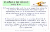 Il sistema dei controlli nella P.A. - StudioPozzoli Il sistema dei controlli.pdf · Il sistema dei controlli nella P.A. L’organizzazione del controllo ha lo scopo di garantire che
