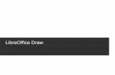 LibreOffice Draw - · PDF file5/32 LibreOffice Writer Oggetti Draw è concepito per essere integrato con gli altri strumenti e mantiene lo stesso impianto per realizzare le varie funzioni