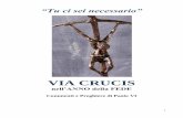VIA CRUCIS - diocesiandria.org VI via crucis.pdf · La Via Crucis è una scuola di compassione, sentimento fondamentale questo di umanità e di solidarietà, che certi sogni giganteschi