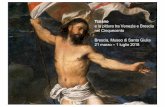 Tiziano e la pittura tra Venezia e Brescia … a... · inaugurata nel 1965 con Romanino, ... andate distrutte durante l’incendio del1575. L’esposizione, ... Roma, Galleria Capitolina;