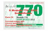 Il Modello 770 / 2012 Semplificato - confindustria.vicenza.it · 5 770 – S COMUNICAZIONI DATI CERTIFICAZIONI LAVORO AUTONOMO, PROVVIGIONI E REDDITI DIVERSI ... 18.5.12 ) delle categorie