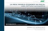LA REAL WORLD EVIDENCE IN ITALIA: stato dell’arte … · Infatti, nell’era dei big data, la quantità di real world data (RWD) utilizzabili è aumentata negli ultimi anni e rappresenta