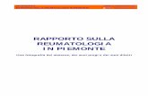RAPPORTO SULLA REUMATOLOGIA IN PIEMONTE · Premessa Solo nel 2010 con un’apposita delibera Regionale è stata riconosciuta nel nomenclatore tariffario del Piemonte la branca “Reumatologia”,