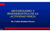 METABOLISMO Y BIOENERGETICA DE LA … fisico/metabolismo.pdf · metabolismo bioenergetica reacciones :-catabolicas-anabolicas-anfibolicas clbf-exergonicas-endergonicas-exotermicas-endotermicas