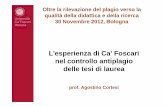L'esperienza di Ca' Foscari nel controllo antiplagio delle tesi di …amsacta.unibo.it/3620/1/Bologna_Plagio_Cortesi_def.pdf · Oltre la rilevazione del plagio verso la qualità della