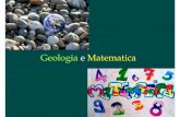 Geologia e Matematica - host.uniroma3.ithost.uniroma3.it/progetti/orientamento/download/GeoMat.pdf · La pericolosità è la probabilità che un determinato fenomeno ... Nel calcolo