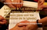 Lección 9: La salvaguarda de la iglesia (Deberes del ... · cristiana, lea Efesios. Esta es una carta de ... familia de Dios.” ... La salvaguarda de la iglesia (Deberes del cristiano