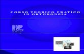CORSO TEORICO PRATICO IN ORTODONZIA - frontali.net Teorico Pratico Clinico 2007.pdf · Verrà illustrata la tecnica del posizionamento diretto di attacchi e ... pratico di ortognatodonzia