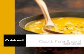 Cuoci, frulla & servi - CUISINART ITALIA · In questo libro di cucina, vi propongo alcune idee di ricette da realizzare con l’aiuto della Soup Maker. Questo apparecchio vi permette