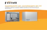ECONCEPT ST - ECONCEPT IN ST - ferroli.com · ECONCEPT ST/ IN ST sono i prodotti con cui FERROLI intende soddisfare i nuovi e più selettivi limiti sui consumi energetici imposti