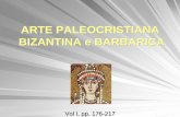 12 Arte barbarica paleocristiana e bizantina - I.I.S.S ... III/12... · La sua arte poggia sulle esperienze di Roma e risente delle influenze dell’Oriente L’imperatore Giustiniano