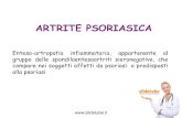 ARTRITE PSORIASICA - .ARTRITE PSORIASICA Enteso-artropatia infiammatoria, appartenente al gruppo