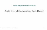 Aula 3 - Metodologia Top-Down · Top-Down A Metodologia de projeto de redes Top-Down ...