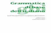 Grammatica dell’italiano gbi di base - Casa delle Lingue ... · della grammatica dovrebbe essere, invece, secondo noi, a supporto della comunicazione e dovrebbe ... namento della