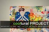 cooltural PROJECT - arteprima.org · contemporanea di più alta qualità, dell’arte ambientale, dell’arte pubblica esperienziale e relazionale, del design, dell’architettura