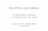 POLITICA CULTURALE - All Around Art · • Arcus S.p.A. (erede della Sibec S.p.A. - Società Italiana per i beni culturali di Veltroni), 2003* * fuse con la nuova legge di stabilità.
