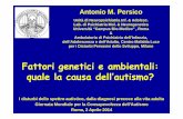 Fattori genetici e ambientali: quale la causa dell’autismo?old.iss.it/binary/auti/cont/Dr._Antonio_Persico_fattori_genetici_e... · adattamento del programma di follow-up clinico