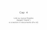 Cap 4 - DMIUnipg · Cap 4 Link su nuova finestra (target=“blank”) e a sezioni in documento (# e id) come si fa un link ad un altro sito? starbuzz. e se voglio aprirlo in una nuova