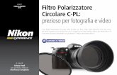 Filtro Polarizzatore Circolare C-PL: prezioso per ... · In posizione retratta può essere ... kit risulta perfettamente utilizzabile anche con la fotografia a pellicola, sia a colori