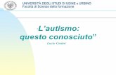 UNIVERSITÀ DEGLI STUDI DI UDINE e URBINO Facoltà di ... · La persona con autismo: Criteri diagnostici adottati da Rutter (1978) 1 Età di insorgenza nei primi due anni e mezzo