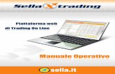 manuale sellaxtrading 20160118 - Privati · Manuale Operativo Versione gennaio‘16 4 1. INTRODUZIONE 1.1 Presentazione 1.1.1 Cos’è Sella.it presenta SellaXTrading, la piattaforma
