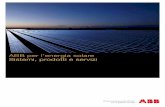 ABB per l’energia solare Sistemi, prodotti e servizi · o dannose per l’ambiente, è una costante imprescindibile in tutte ... La gestione mirata di energia e materie prime nelle